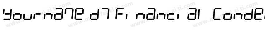 Yourname D7 Financial Condensed字体转换